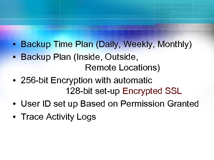  • Backup Time Plan (Daily, Weekly, Monthly) • Backup Plan (Inside, Outside, Remote