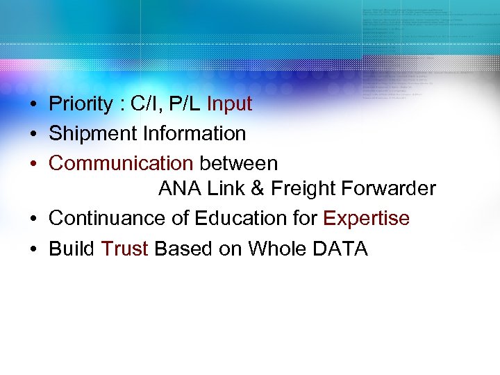  • Priority : C/I, P/L Input • Shipment Information • Communication between ANA