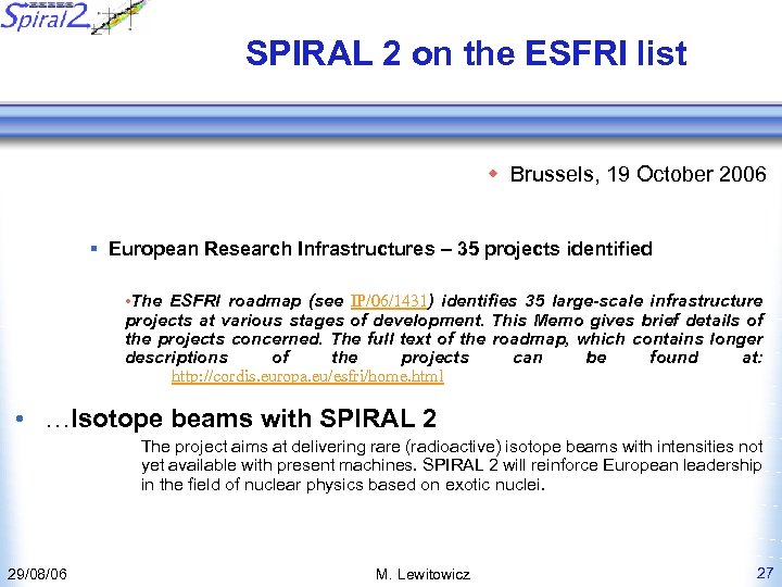 SPIRAL 2 on the ESFRI list w Brussels, 19 October 2006 § European Research
