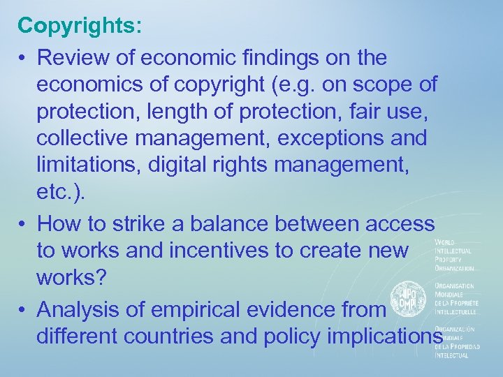 Copyrights: • Review of economic findings on the economics of copyright (e. g. on