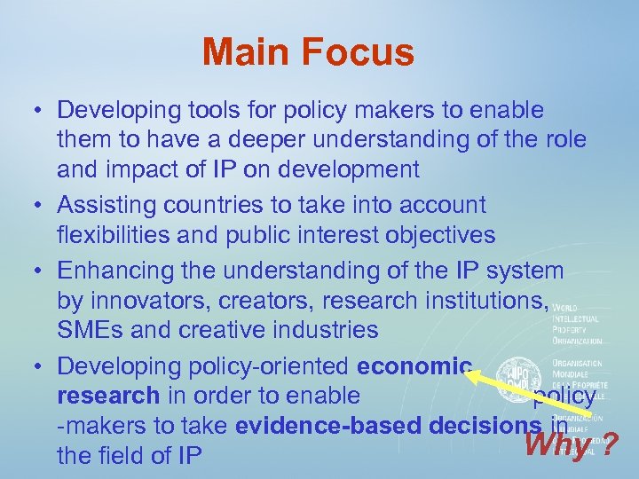 Main Focus • Developing tools for policy makers to enable them to have a