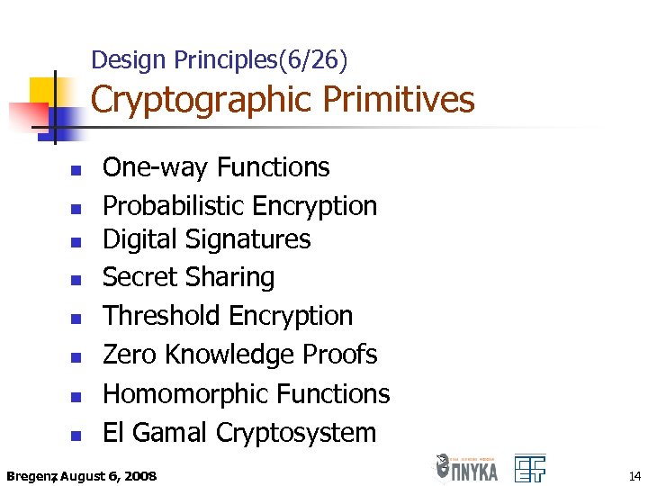 Design Principles(6/26) Cryptographic Primitives n n n n One-way Functions Probabilistic Encryption Digital Signatures