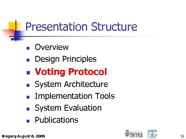 Presentation Structure n Overview Design Principles n Voting Protocol n n n System Architecture