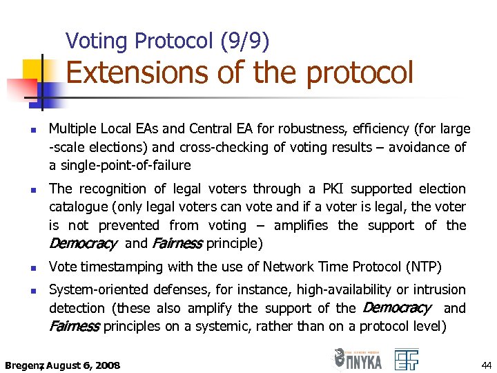 Voting Protocol (9/9) Extensions of the protocol n n Multiple Local EAs and Central