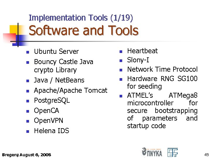 Implementation Tools (1/19) Software and Tools n n n n Ubuntu Server Bouncy Castle