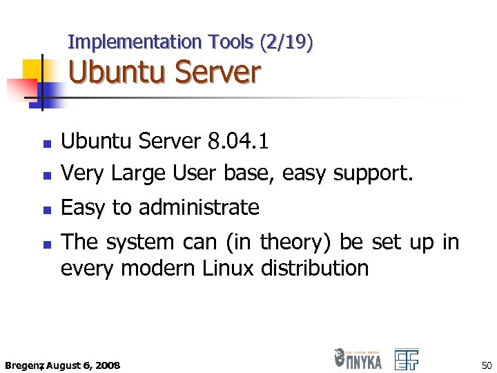 Implementation Tools (2/19) Ubuntu Server n Ubuntu Server 8. 04. 1 Very Large User