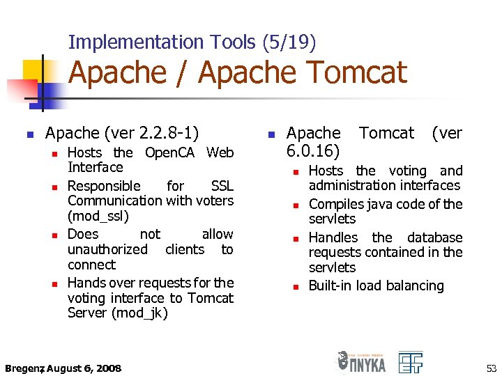 Implementation Tools (5/19) Apache / Apache Tomcat n Apache (ver 2. 2. 8 -1)