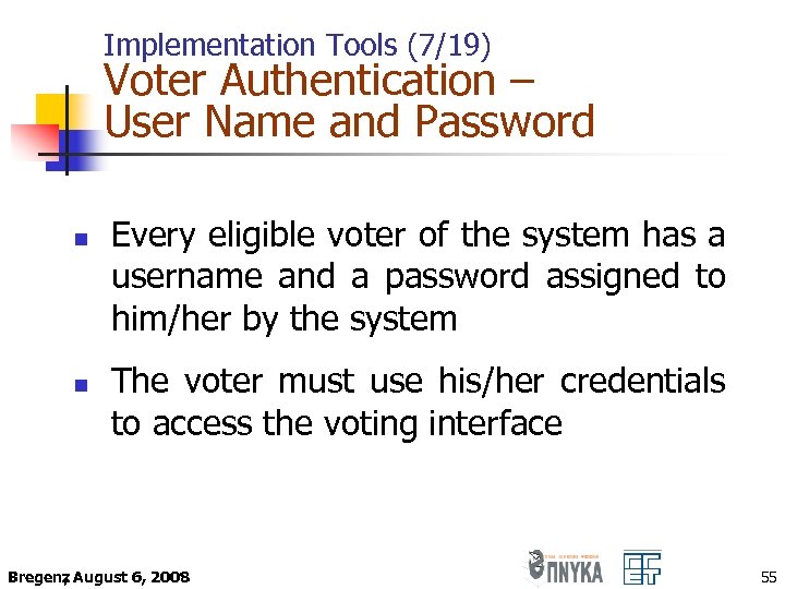 Implementation Tools (7/19) Voter Authentication – User Name and Password n n Every eligible