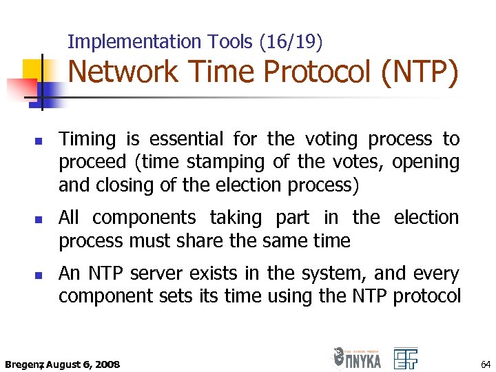 Implementation Tools (16/19) Network Time Protocol (NTP) n n n Timing is essential for