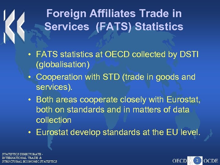 Foreign Affiliates Trade in Services (FATS) Statistics • FATS statistics at OECD collected by