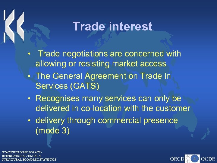 Trade interest • Trade negotiations are concerned with allowing or resisting market access •