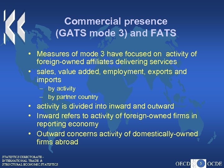 Commercial presence (GATS mode 3) and FATS • Measures of mode 3 have focused