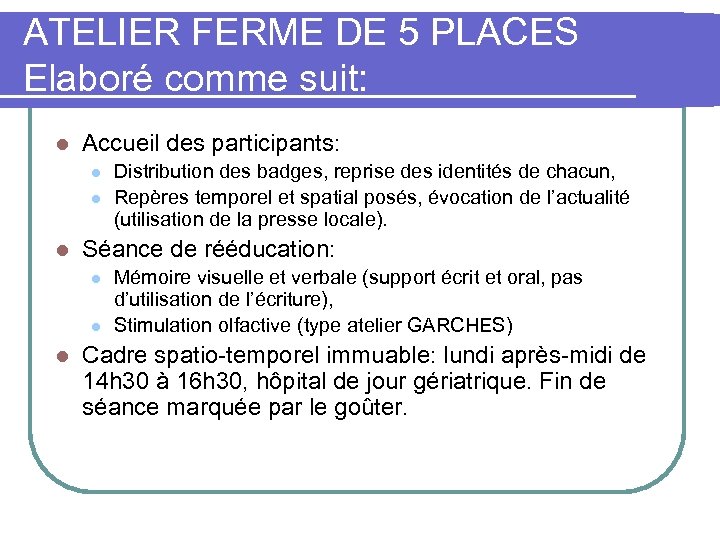 ATELIER FERME DE 5 PLACES Elaboré comme suit: l Accueil des participants: l l