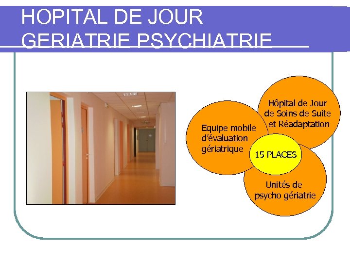 HOPITAL DE JOUR GERIATRIE PSYCHIATRIE Du CH de LA ROCHELLE Hôpital de Jour de