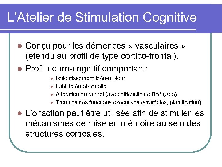 L’Atelier de Stimulation Cognitive Conçu pour les démences « vasculaires » (étendu au profil
