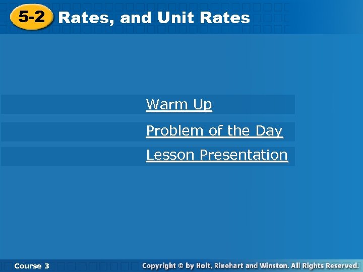 5 -2 Ratios, Rates, and Unit Rates 5 -2 Rates, and Unit Rates Warm