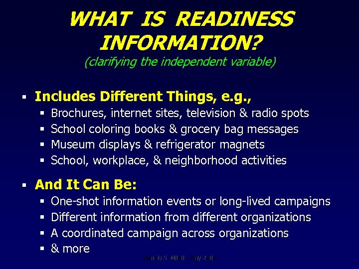 WHAT IS READINESS INFORMATION? (clarifying the independent variable) § Includes Different Things, e. g.