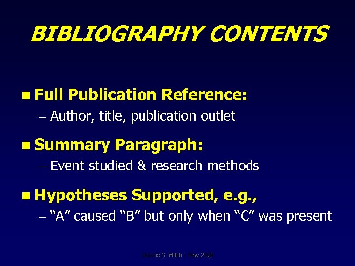 BIBLIOGRAPHY CONTENTS n Full Publication Reference: – Author, title, publication outlet n Summary Paragraph: