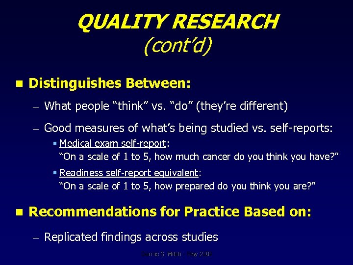 QUALITY RESEARCH (cont’d) n Distinguishes Between: – What people “think” vs. “do” (they’re different)
