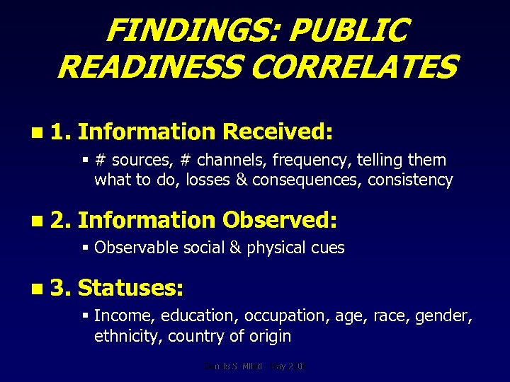 FINDINGS: PUBLIC READINESS CORRELATES n 1. Information Received: § # sources, # channels, frequency,