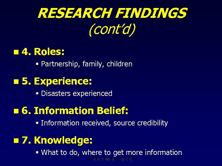 RESEARCH FINDINGS (cont’d) n 4. Roles: § Partnership, family, children n 5. Experience: §
