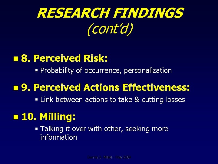 RESEARCH FINDINGS (cont’d) n 8. Perceived Risk: § Probability of occurrence, personalization n 9.