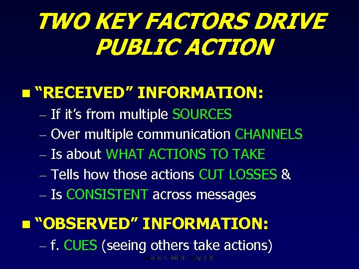 TWO KEY FACTORS DRIVE PUBLIC ACTION n “RECEIVED” INFORMATION: – If it’s from multiple