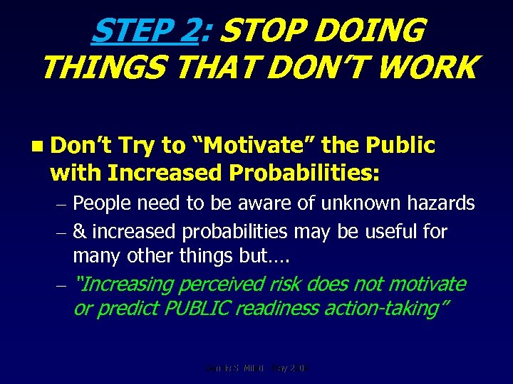 STEP 2: STOP DOING THINGS THAT DON’T WORK n Don’t Try to “Motivate” the