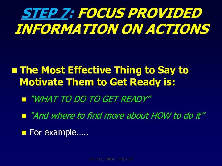 STEP 7: FOCUS PROVIDED INFORMATION ON ACTIONS n The Most Effective Thing to Say