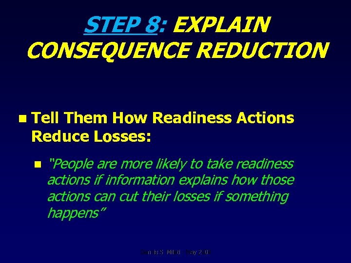STEP 8: EXPLAIN CONSEQUENCE REDUCTION n Tell Them How Readiness Actions Reduce Losses: n