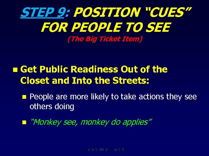 STEP 9: POSITION “CUES” FOR PEOPLE TO SEE (The Big Ticket Item) n Get