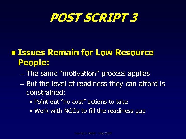POST SCRIPT 3 n Issues Remain for Low Resource People: – The same “motivation”