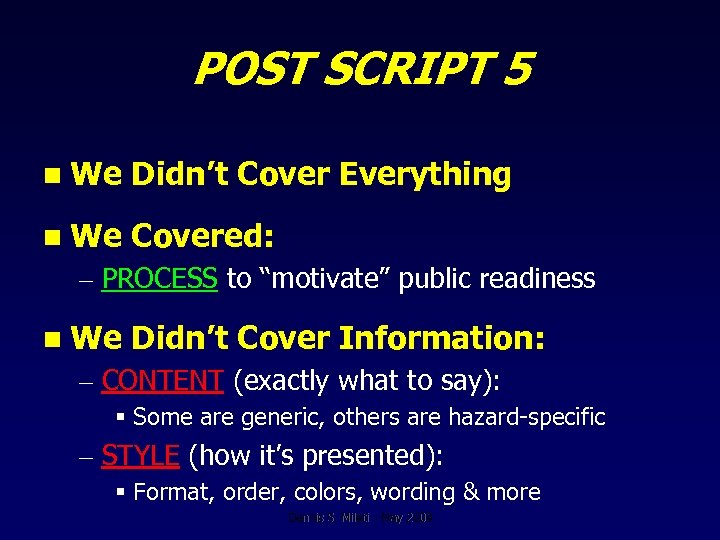 POST SCRIPT 5 n We Didn’t Cover Everything n We Covered: – PROCESS to