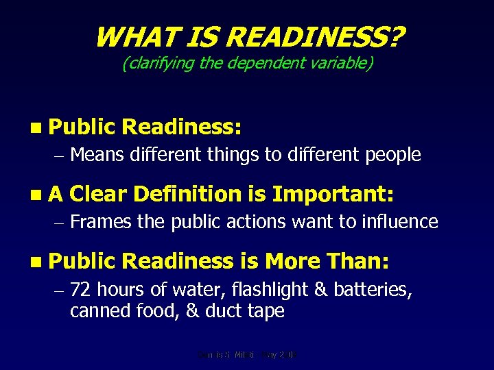 WHAT IS READINESS? (clarifying the dependent variable) n Public Readiness: – Means different things
