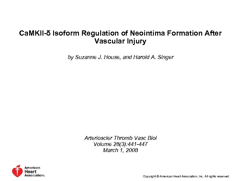 Ca. MKII-δ Isoform Regulation of Neointima Formation After Vascular Injury by Suzanne J. House,