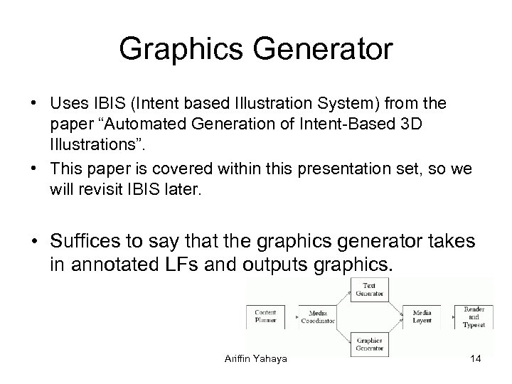 Graphics Generator • Uses IBIS (Intent based Illustration System) from the paper “Automated Generation