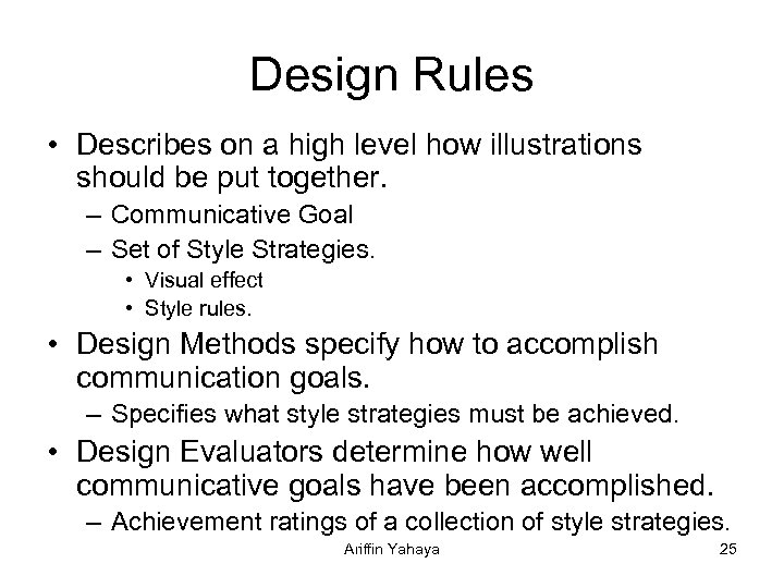 Design Rules • Describes on a high level how illustrations should be put together.