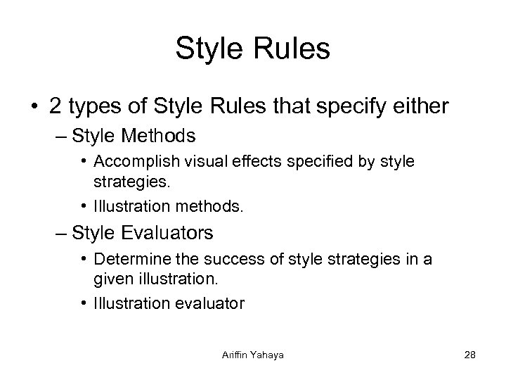 Style Rules • 2 types of Style Rules that specify either – Style Methods