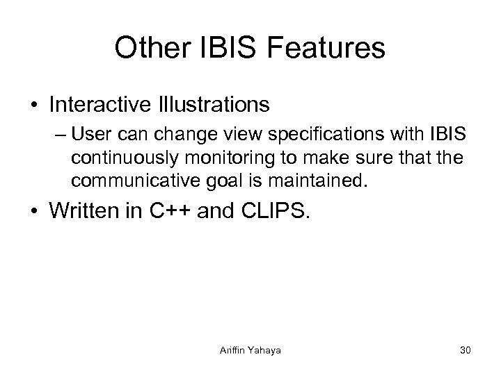 Other IBIS Features • Interactive Illustrations – User can change view specifications with IBIS