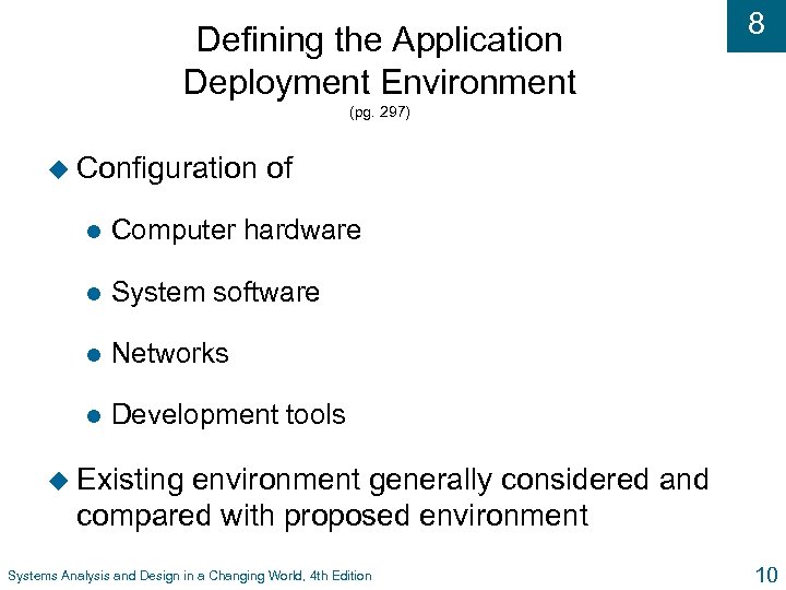 Defining the Application Deployment Environment 8 (pg. 297) u Configuration of l Computer hardware