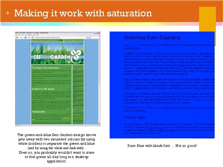 + Making it work with saturation The green-and-blue Zen Garden design above gets away