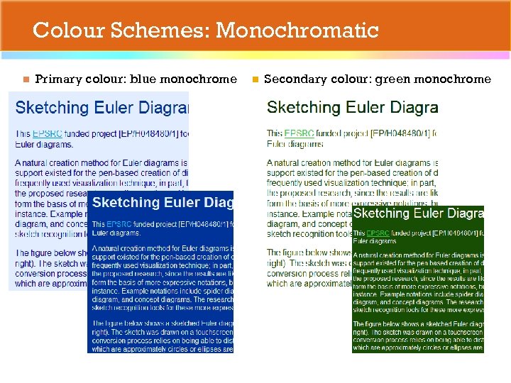 Colour Schemes: Monochromatic n Primary colour: blue monochrome n Secondary colour: green monochrome 