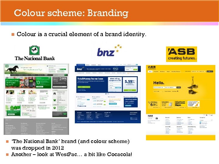 Colour scheme: Branding n n n Colour is a crucial element of a brand
