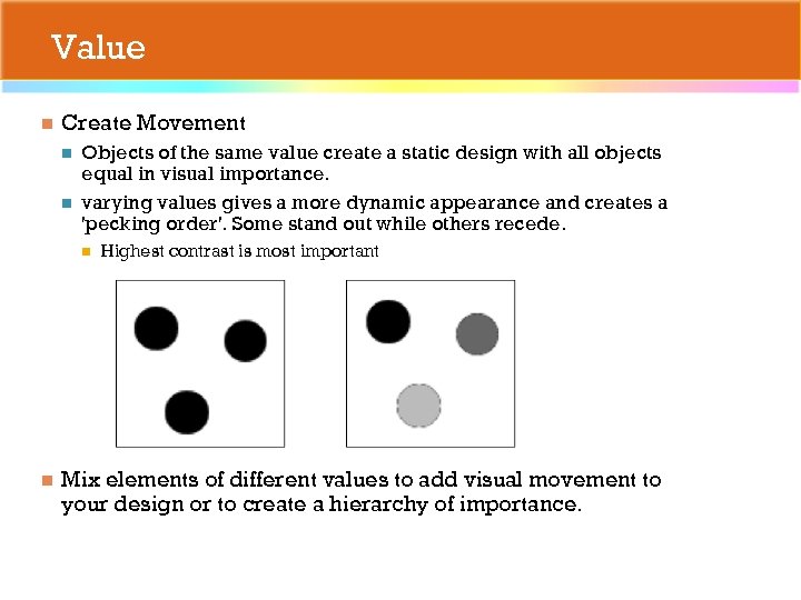 Value n Create Movement n n Objects of the same value create a static