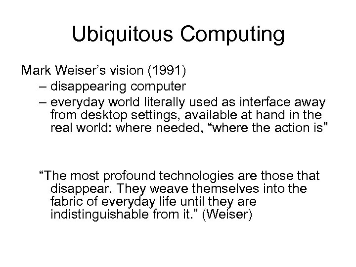 UBIQUITOUS COMPUTING TDA 471 Today Introduction