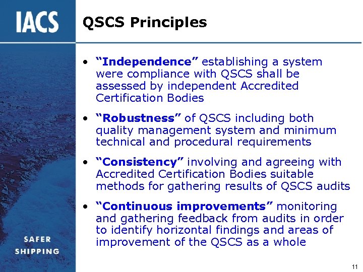 QSCS Principles • “Independence” establishing a system were compliance with QSCS shall be assessed