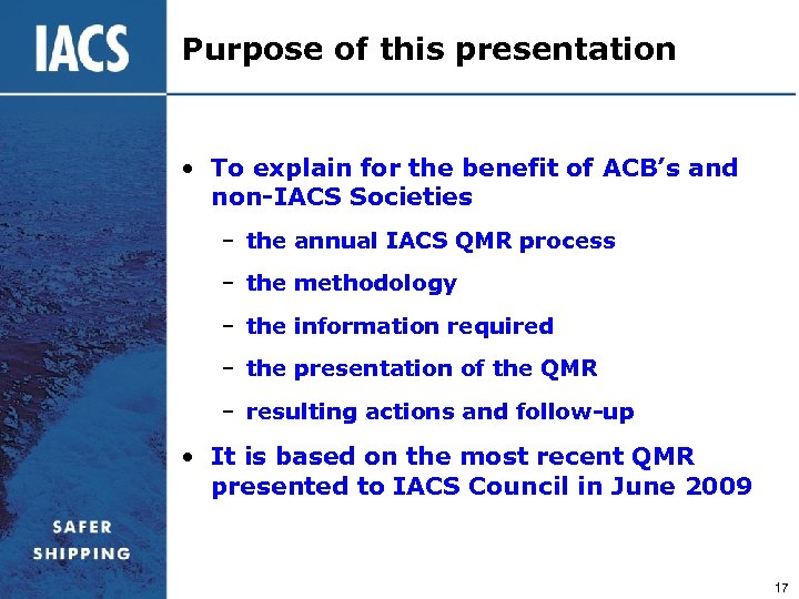 Purpose of this presentation • To explain for the benefit of ACB’s and non-IACS