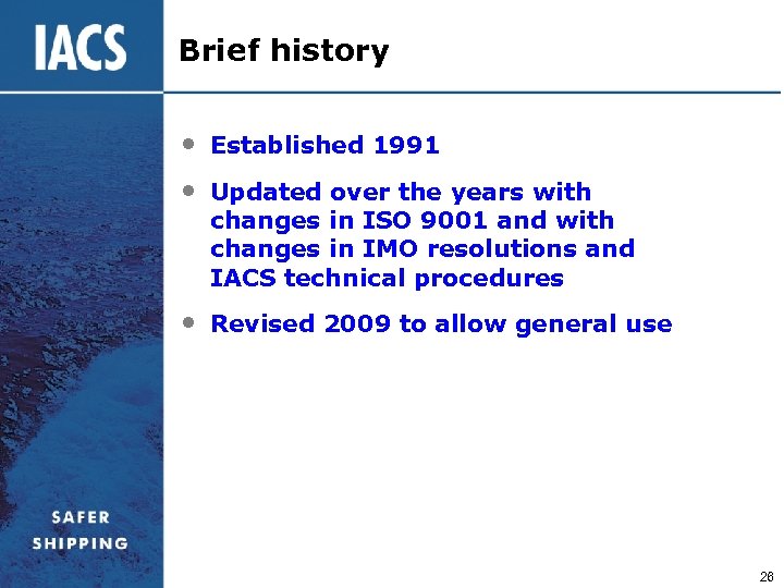 Brief history • Established 1991 • Updated over the years with changes in ISO