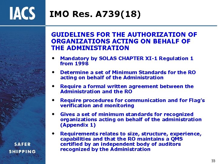 IMO Res. A 739(18) GUIDELINES FOR THE AUTHORIZATION OF ORGANIZATIONS ACTING ON BEHALF OF