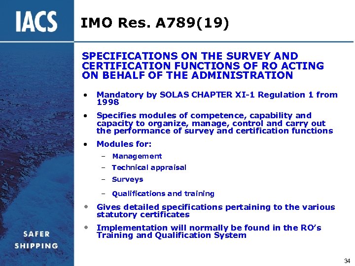 IMO Res. A 789(19) SPECIFICATIONS ON THE SURVEY AND CERTIFICATION FUNCTIONS OF RO ACTING